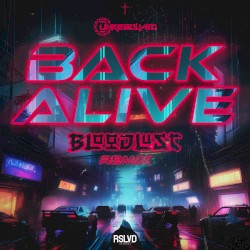 Back Alive (Bloodlust remix)