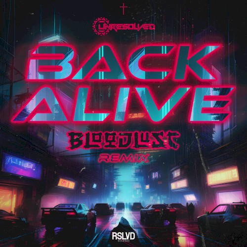 Back Alive (Bloodlust remix)