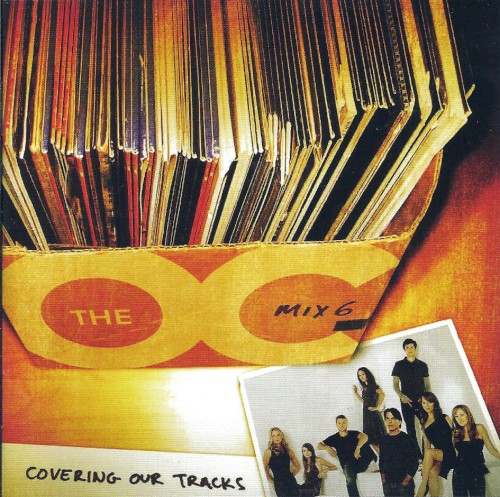 Music From the O.C. Mix 6: Covering Our Tracks