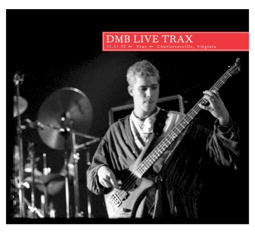 1992-11-11: DMB Live Trax, Volume 37: Trax, Charlottesville, VA, USA