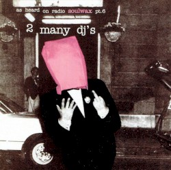 As Heard on Radio Soulwax, Part 6
