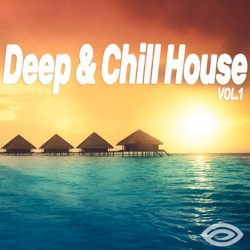 Deep & Chill House, Vol. 1