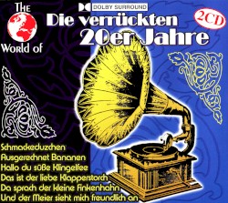 The World of "Die verrückten 20er Jahre"