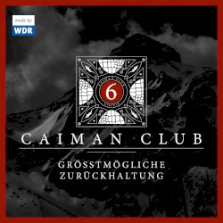 Caiman Club 6: Größtmögliche Zurückhaltung