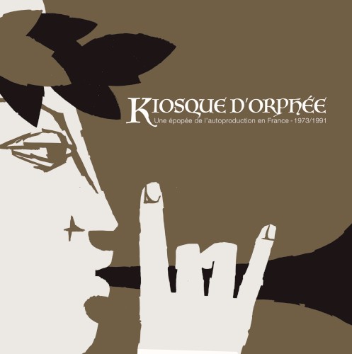 Kiosque d’Orphée – Une épopée de l’autoproduction en France – 1973/1991