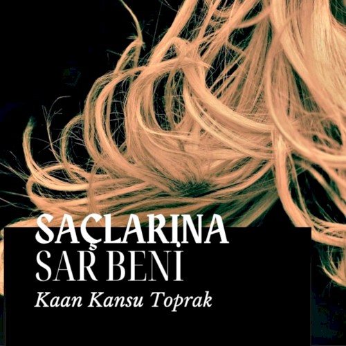 Saçlarına Sar Beni