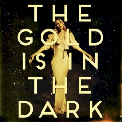 The Gold Is in the Dark