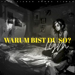 Warum Bist Du so?
