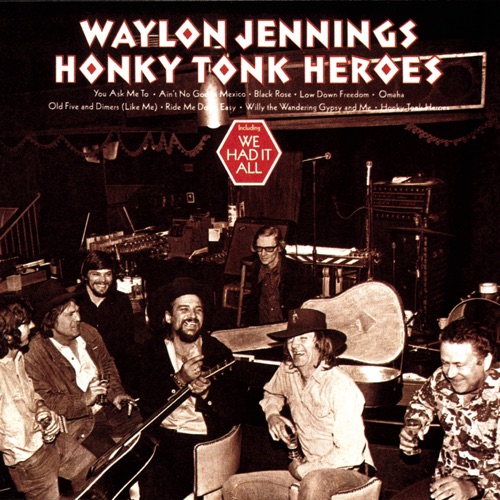 Honky Tonk Heroes/Lonesome On'ry and Mean