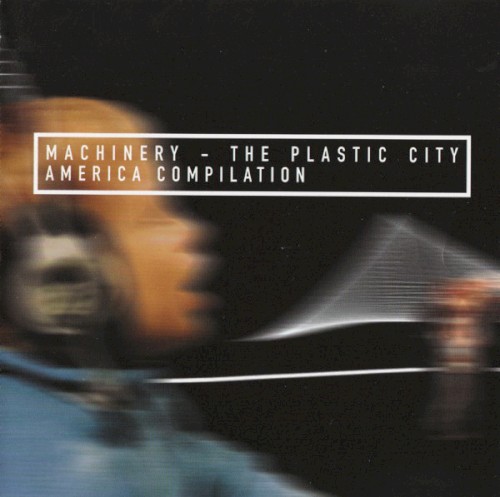 Machinery: The Plastic City America Compilation