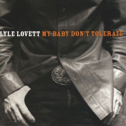 My Baby Don’t Tolerate