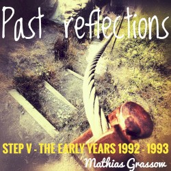 STEP V - The Early Years (1992-1993) - "Past Reflections"