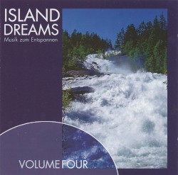 Island Dreams: Musik zum Entspannen: Volume Four