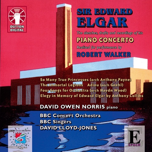 Sir Edward Elgar: The sketches, drafts and recordings of his Piano Concerto realised for performance by Robert Walker (BBC Concert Orchestra feat. conductor: David Lloyd-Jones)