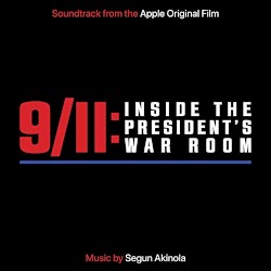 9/11: Inside The President's War Room (Soundtrack from The Apple Original Film)