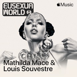 EUSEXUA AESTHETICA with Mathilda Mace & Louis Souvestre, Ep. 5