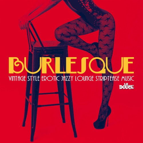 Burlesque (Vintage Style Erotic Lounge Striptease Music)