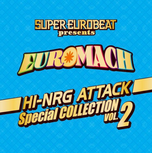 Super Eurobeat Presents Euromach Hi-NRG Attack Special Collection Vol. 2
