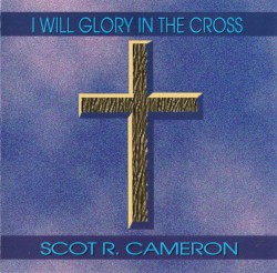 I Will Glory in the Cross