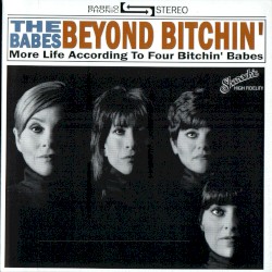 Beyond Bitchin'