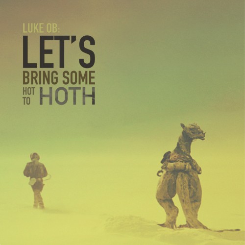 Let's Bring Some Hot to Hoth