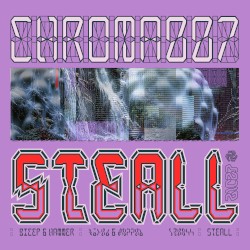 CHROMA 007 STEALL