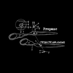 Propane / IwishIwasraining Split