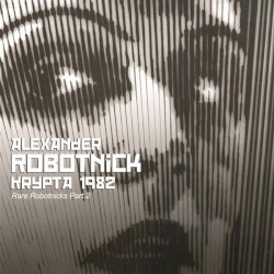 Krypta 1982: Rare Robotnicks, Part 2