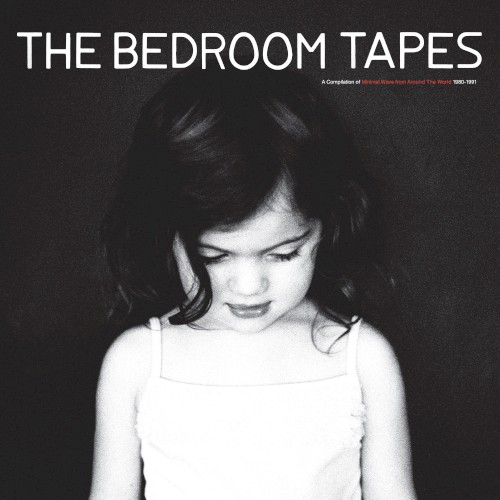 The Bedroom Tapes: A Compilation of Minimal Wave From Around the World 1980–1991
