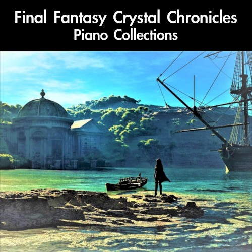 Final Fantasy Crystal Chronicles Piano Collections