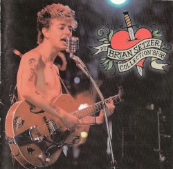 The Brian Setzer Collection '81 - '88