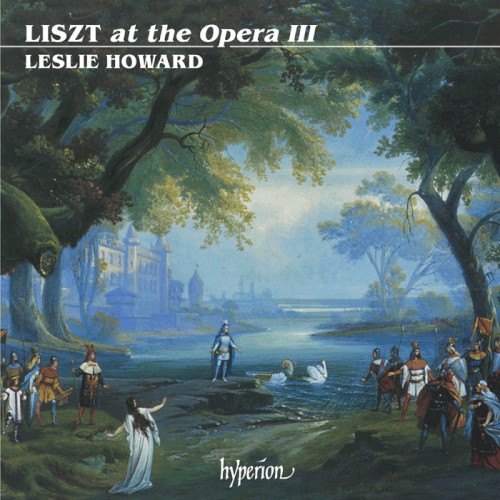 The Complete Music for Solo Piano, Volume 30: Liszt at the Opera III