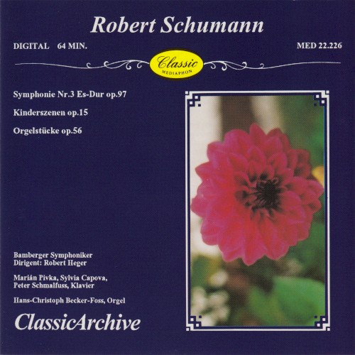 Symphonie Nr. 3 Es-dur, op. 97 / Kinderszenen, op. 15 / Orgelstücke, op. 56