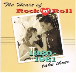 The Heart of Rock ’n’ Roll: 1960-1961, Take Three