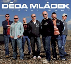 Děda Mládek Illegal Band