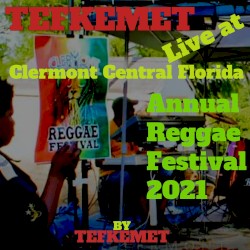 Tefkemet Live at Clermont Central Florida Annual Reggae Festival 2021
