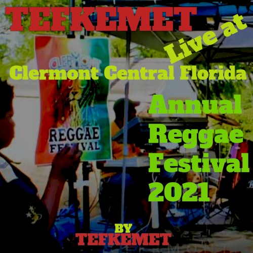 Tefkemet Live at Clermont Central Florida Annual Reggae Festival 2021