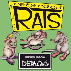 Rubber Room Demo(n)s