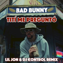 Tití me preguntó (Lil Jon & Kontrol remix)