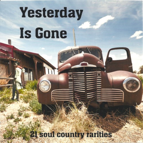 Yesterday Is Gone: 21 Soul Country Rarities