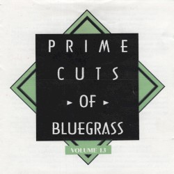 Prime Cuts of Bluegrass, Vol. 13