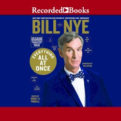 Everything All at Once: How to Unleash Your Inner Nerd, Tap into Radical Curiosity and Solve Any Problem