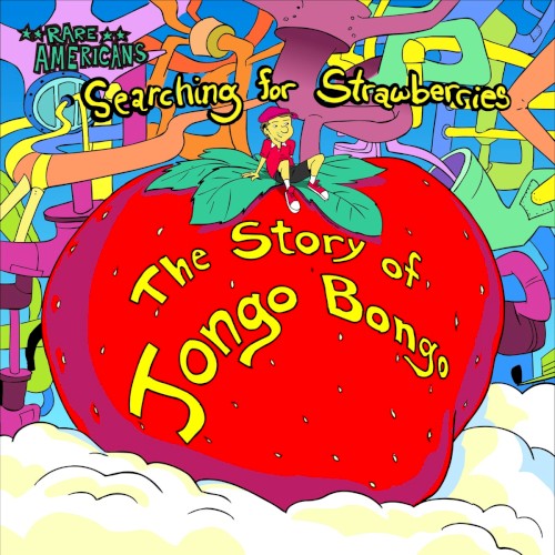 Searching for Strawberries: The Story of Jongo Bongo, Act 1 & 2