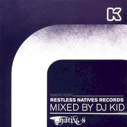 Restless Natives Records Mixed By DJ Kid