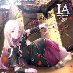 IA THE WORLD ～華～