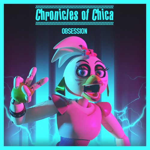Chronicles of Chica (Obsession)