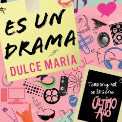 Es un drama (Tema original de la serie Último año)