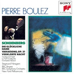 Die Glückliche Hand / Variations, op. 31 / Verklärte Nacht