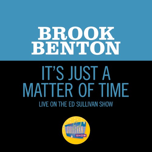 It’s Just a Matter of Time (live on the Ed Sullivan Show, April 12, 1959)