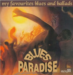 Blues Paradise - My Favourites Blues and Ballads, Volumes 11